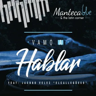 Vamo'a Hablar by Manteca Blue & the Latin Corner