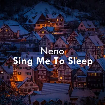 Sing Me to Sleep by Neno