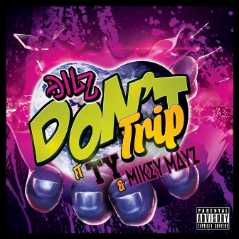 Don't Trip by Dilz