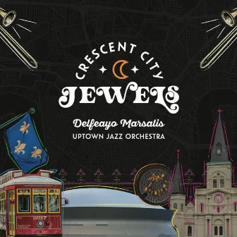 Crescent City Jewels by Delfeayo Marsalis