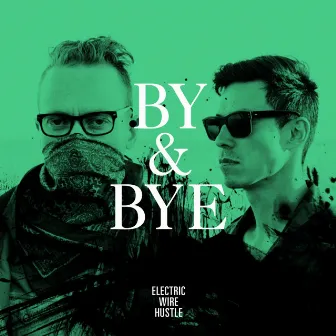 By & Bye / Look in the Sky by Electric Wire Hustle