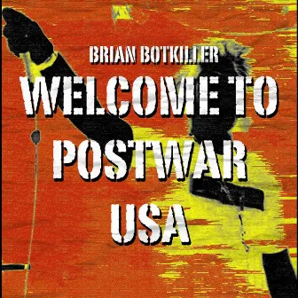 Welcome To Postwar USA by brian botkiller