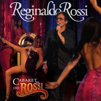 Cabaret Do Rossi by Reginaldo Rossi