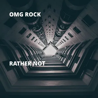 Rather Not by Omg Rock