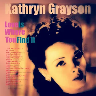 Love Is Where You Find It by Kathryn Grayson