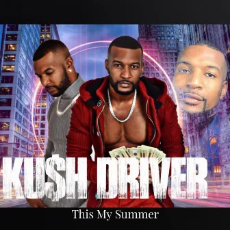 This My Summer by Kush Driver