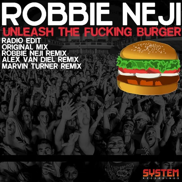 Unleash the Fucking Burger - Robbie Neji Remix