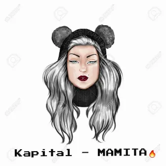 MAMITA by Kapital