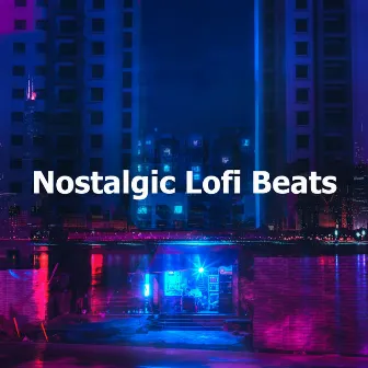 Nostalgic Lofi Beats by LoFi Hip Hop Beats