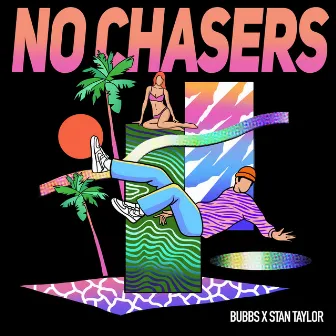 No Chasers by Bubbs