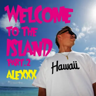 Welcome To The ISLAND Part.2 by ALEXXX