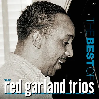 The Best Of The Red Garland Trios by Red Garland Trio