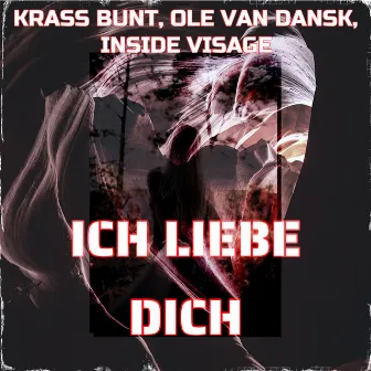 Ich Liebe Dich by Krass Bunt