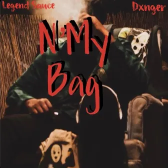 N'My Bag by Legend Sauce