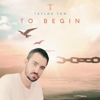 To Begin by Taylor Tom