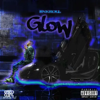 Glow by Bnkroll Benny