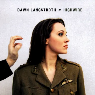 Highwire by Dawn Langstroth