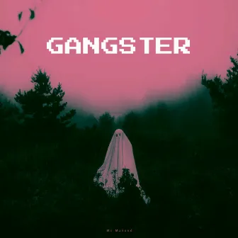 GANGSTER by Mr Maksud