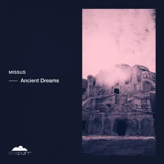 Ancient Dreams by Missus