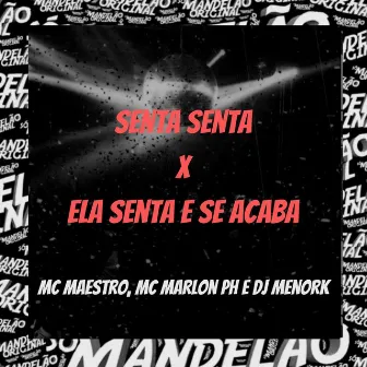 Senta Senta X Ela Senta e Se Acaba by DJ MENORK