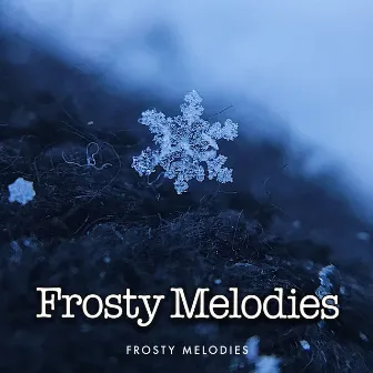 Frosty Melodies by Christmas Holiday Songs