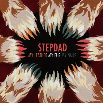 My Leather, My Fur, My Nails (Single) by Stepdad