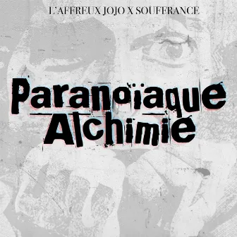 Paranoïaque Alchimie by L'Affreux Jojo