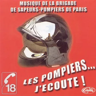 Les Pompiers J'Ecoute by Musique De La Brigade De Sapeurs Pompiers De Paris