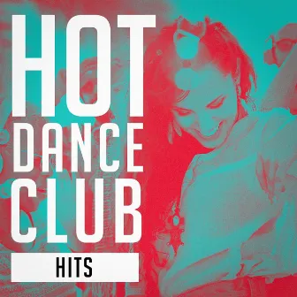 Hot Dance Club Hits by Unknown Artist