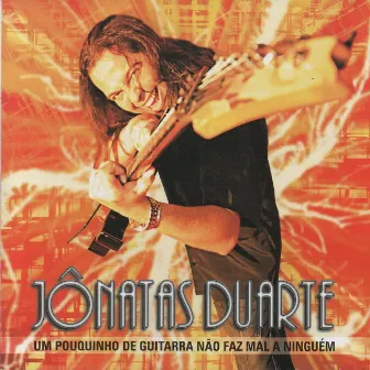 Um Pouquinho de Guitarra Nao Faz Mal a Ninguém by Jônatas Duarte