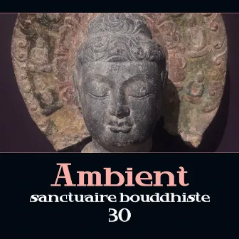 Ambient sanctuaire bouddhiste 30 - Musique de méditation zen avec des sons de guérison, Bols tibétains et mélodies chinoises by Bouddha Réflexion Zone Calme