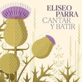 Cantar y Batir by Eliseo Parra