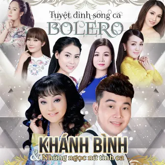 Tuyệt Đỉnh Song Ca Bolero - Khánh Bình Và Những Ngọc Nữ Tình Ca by Khánh Bình