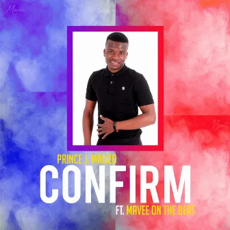 Confirm by Prince J Malizo