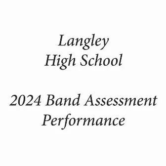 Langley High School 2024 Band Assessment Performance (Live) by 