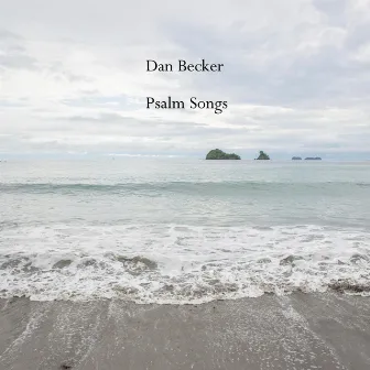 Psalm Songs by Dan Becker