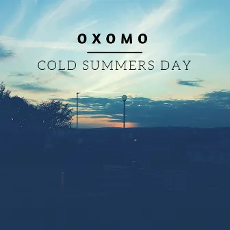 Cold Summers Day by Oxomo