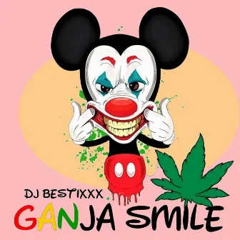 Ganja Smile by Dj Bestixxx