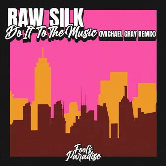 Do It To The Music (Michael Gray Remix) by Raw Silk