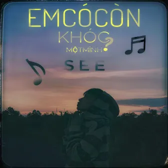 Em Có Còn Khóc Một Mình ? (Beat) by See