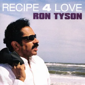 Recipe 4 Love by Ron Tyson