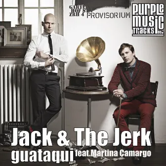 Guataqui (feat. Martina Camargo) by Jack & The Jerk