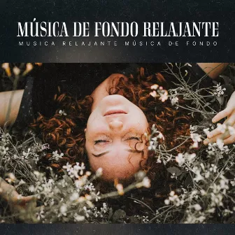 Música de Fondo Relajante by Musica Relajante Música De Fondo