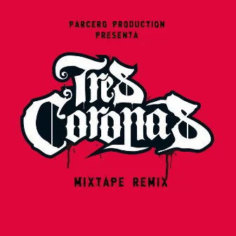 Mixtape Remix by Tres Coronas