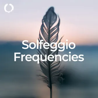 Solfeggio Frequencies: Healing Meditation by Hz Frequencies Solfeggio