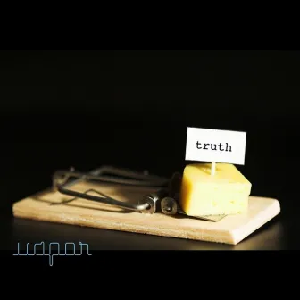 Truth by Vapor