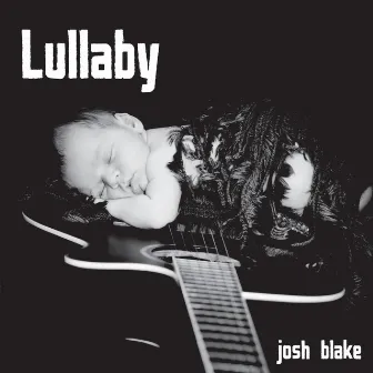 Lullaby by Josh Blake