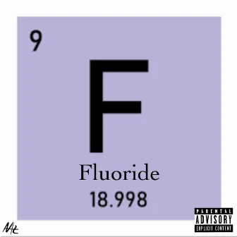 Fluoride by YvngNaz