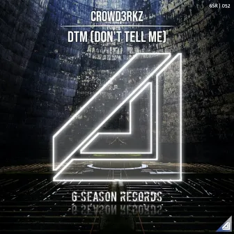 DTM (Don't tell Me) by CROWD3RKZ