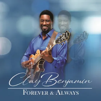 Forever and Always by Clay Benjamin